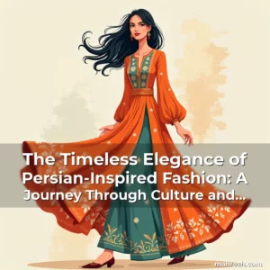 Artistic representation for The Timeless Elegance of Persian-Inspired Fashion: A Journey Through Culture and Style