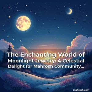 Artistic representation for The Enchanting World of Moonlight Jewelry: A Celestial Delight for Mahrosh Community Lovers